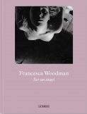 Francesca Woodman. Ser un ángel